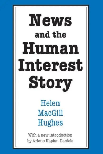News and the Human Interest Story (English, Helen Macgill Hughes)