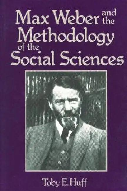 Max Weber and Methodology of Social Science (English, T. Huff)