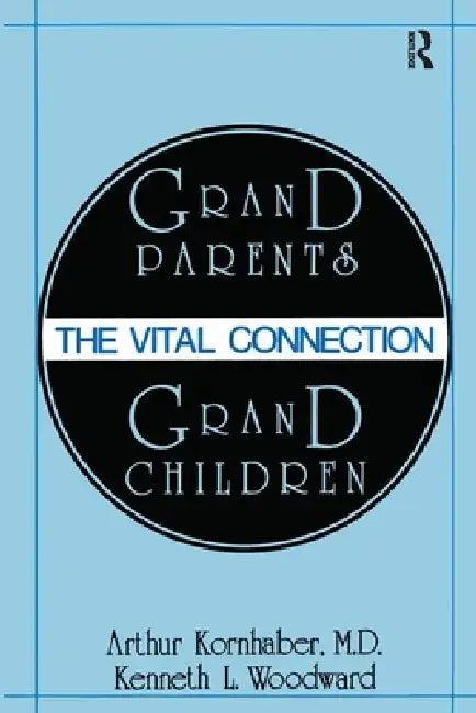 Grandparents/Grandchildren (English, Arthur Kornhaber | Kenneth L. Woodward)