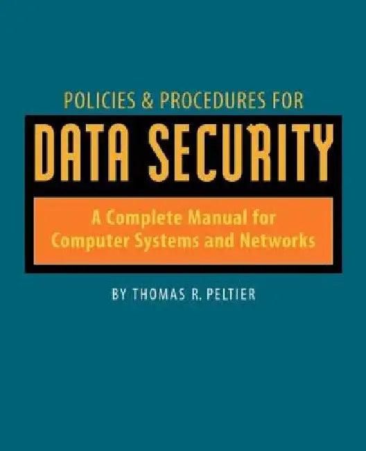 Policies and Procedures for Data Security (English, Thomas Peltier)