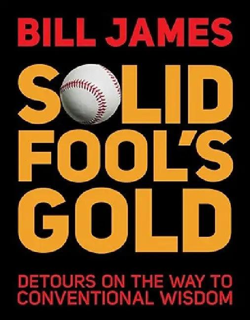 Solid Fool's Gold (English, Bill James)