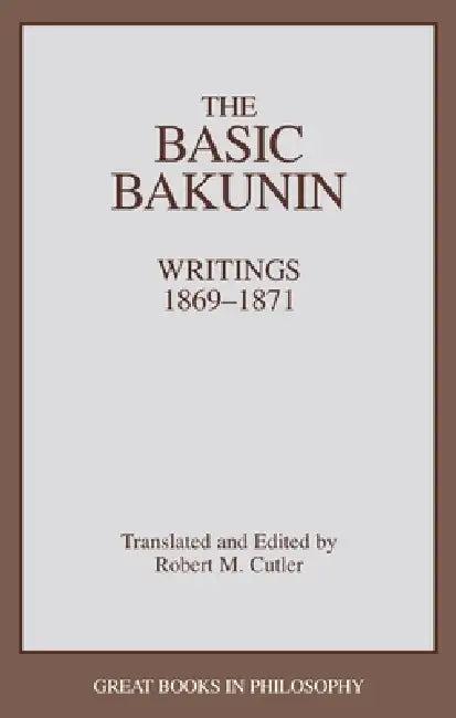 The Basic Bakunin (English, Robert M. Cutler)