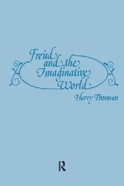 Freud and the Imaginative World (English, Harry Trosman)