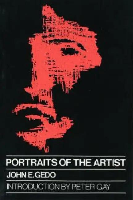 Portraits of the Artist (English, John E. Gedo)
