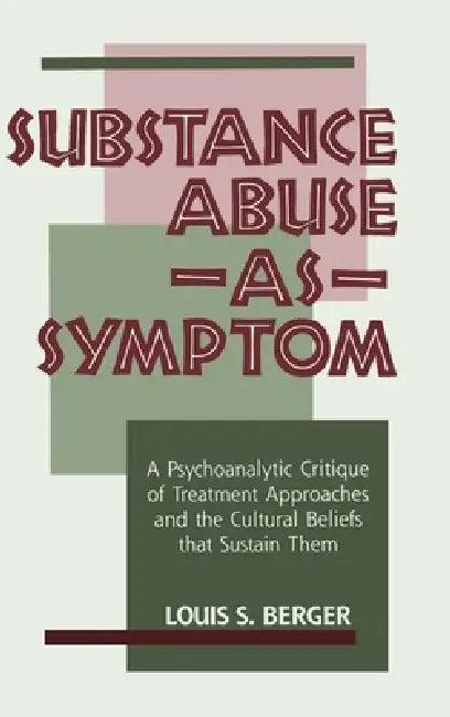 Substance Abuse as Symptom (English, Louis S. Berger)