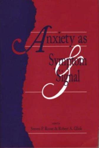 Anxiety as Symptom and Signal (English, Steven P. Roose | Robert A. Glick)