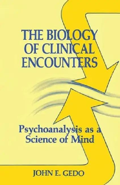 The Biology of Clinical Encounters (English, John E. Gedo)
