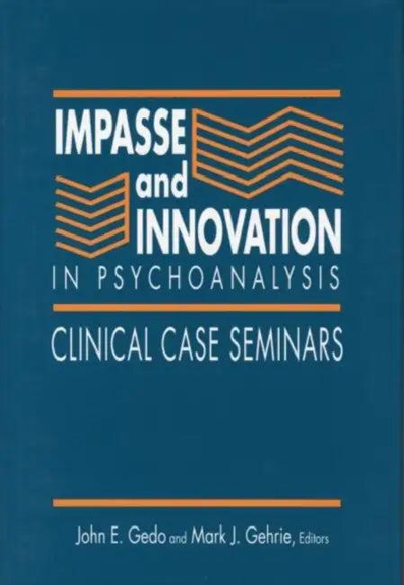 Impasse and Innovation in Psychoanalysis (English, John E. Gedo | Mark J. Gehrie)