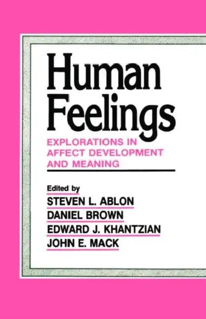 Human Feelings (English, Steven L. Ablon | Daniel P. Brown | Edward J. Khantzian)
