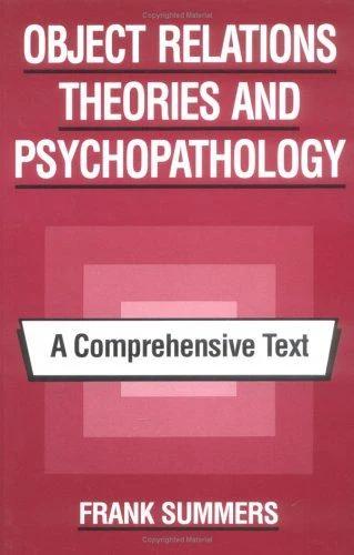 Object Relations Theories and Psychopathology (English, Frank Summers)