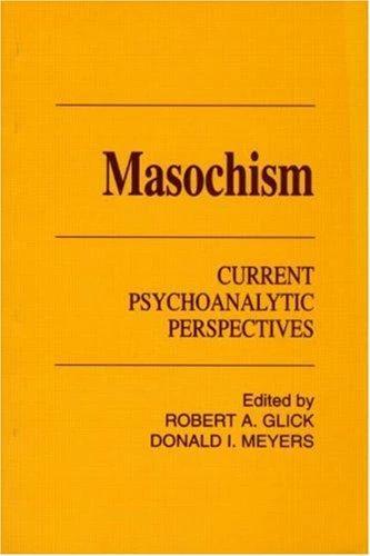 Masochism (English, Robert a. Glick | Donald I. Meyers)
