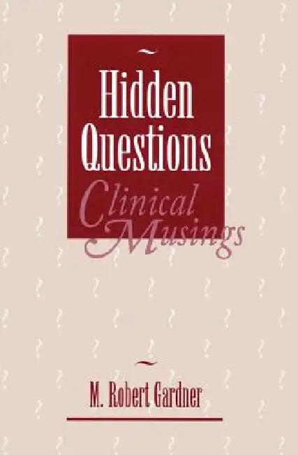 Hidden Questions, Clinical Musings (English, M. Robert Gardner)
