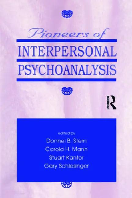 Pioneers of Interpersonal Psychoanalysis (English, Donnel B. Stern | Carola Mann | Stuart Kantor)