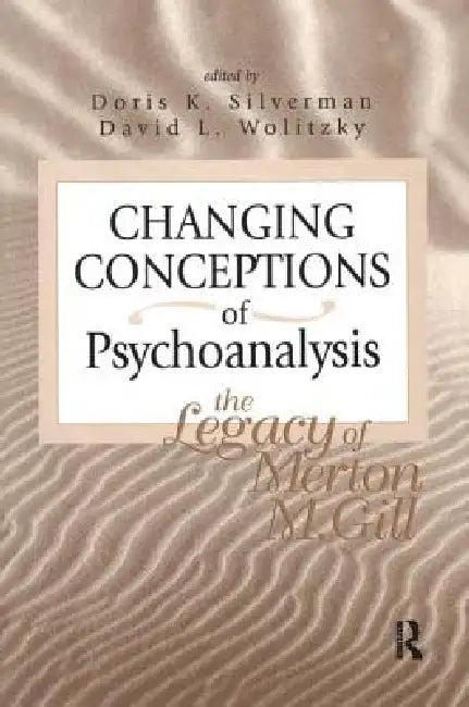 Changing Conceptions of Psychoanalysis (English, Doris K. Silverman | David L. Wolitzky)