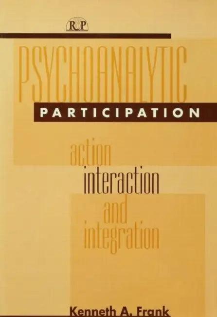 Psychoanalytic Participation (English, Kenneth a. Frank)