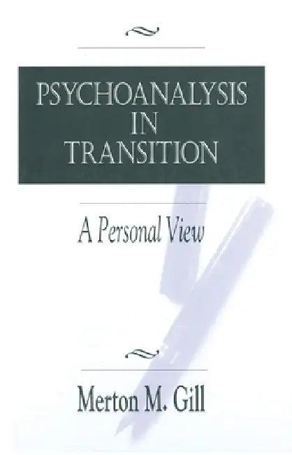 Psychoanalysis in Transition (English, Merton M. Gill)