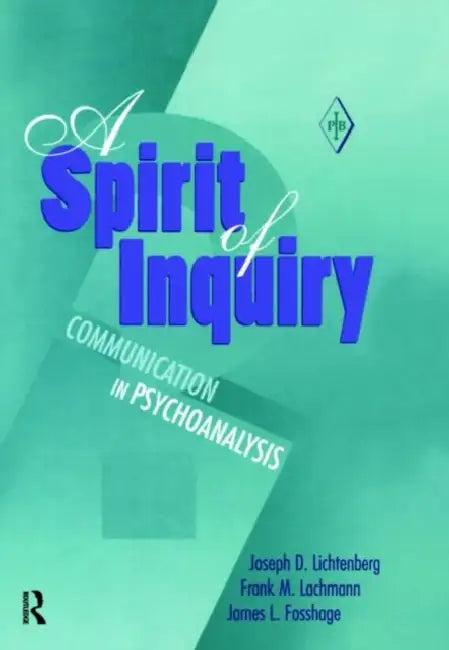 A Spirit of Inquiry (English, Joseph D. Lichtenberg | Frank M. Lachmann | James L. Fosshage)