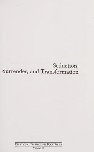 Seduction, Surrender, and Transformation (English, Karen J. Maroda)