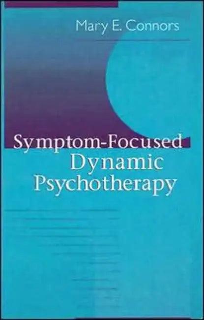 Symptom-Focused Dynamic Psychotherapy (English, Mary E. Connors)