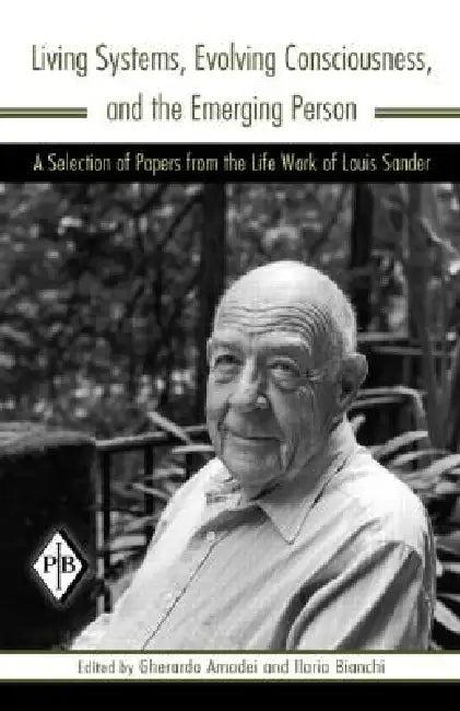 Living Systems, Evolving Consciousness, and the Emerging Person (English, Louis Sander | Gherardo Amadei | Ilaria Bianchi)