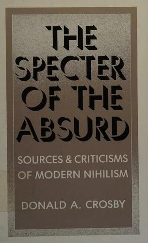 The Specter of the Absurd (English, Donald A. Crosby)