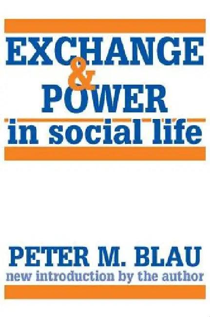 Exchange and Power in Social Life (English, Peter M. Blau)