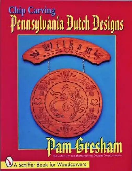 Chip Carving Pennsylvania Dutch Designs (English, Pam Gresham)