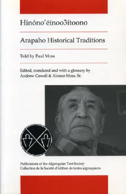 Arapaho Historical Traditions (English, Alonzo Moss Sr | Andrew Cowell)