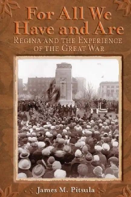 For All We Have and Are (English, James M. Pitsula)