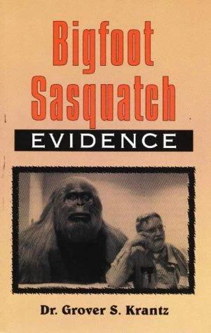Bigfoot Sasquatch Evidence (English, Grover S. Krantz)