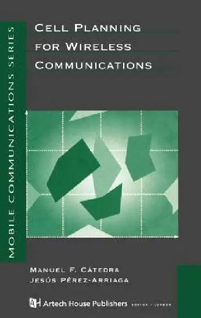 Cell Planning for Wireless Communications (English, Manuel F. Catedra | Jesus Perez)
