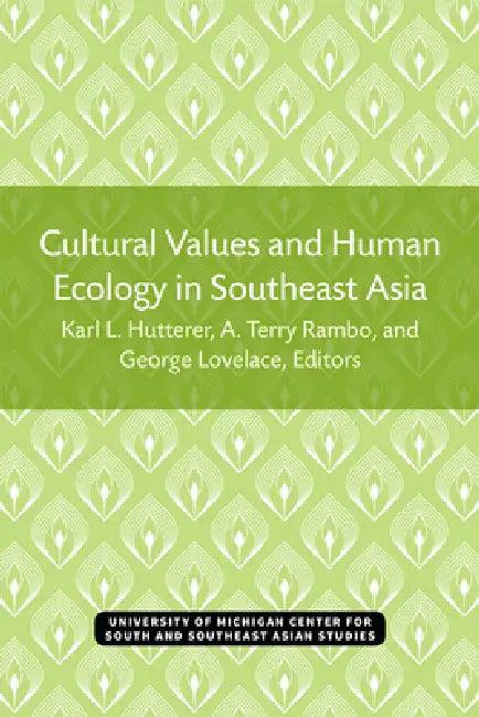 Cultural Values and Human Ecology in Southeast Asia (English, Karl Hutterer | A. Rambo | A. Terry Rambo)