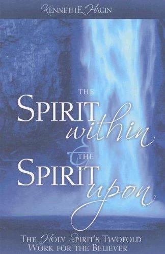 The Spirit Within & the Spirit Upon (English, Kenneth E. Hagin)