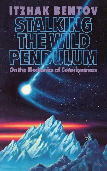 Stalking the Wild Pendulum (English, Itzhak Bentov)