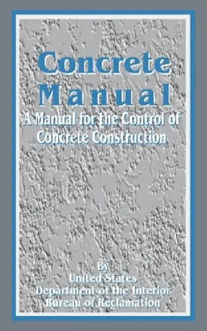 Concrete Manual (English, United States Department of the Interior)