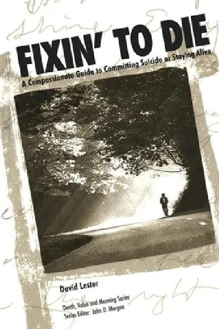 Fixin' to Die (English, David Lester PhD)