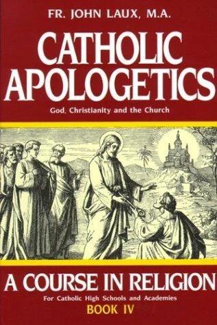 Catholic Apologetics (English, John Laux)