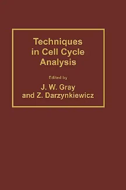 Techniques in Cell Cycle Analysis (English, Joe W. Gray | Zbigniew Darzynkiewicz)