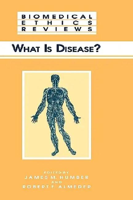 What Is Disease? (English, James M. Humber | Robert F. Almeder)