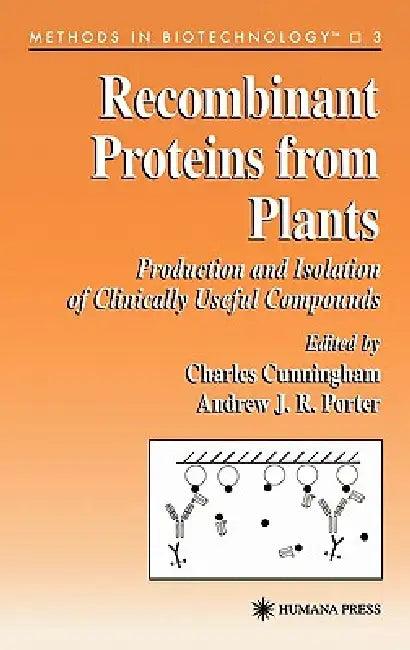 Recombinant Proteins from Plants (English, Charles Cunningham | Andrew J. R. Porter)