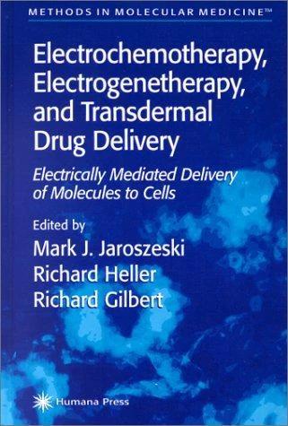Electrochemotherapy, Electrogenetherapy, and Transdermal Drug Delivery (English, Mark J. Jaroszeski)