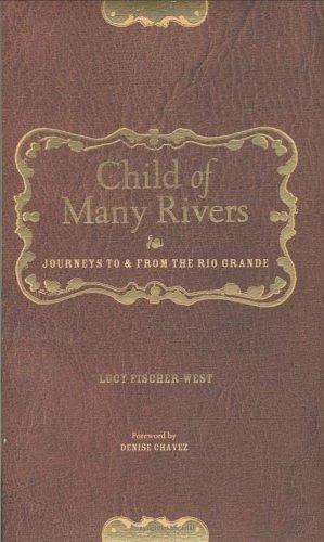 Child of Many Rivers (English, Lucy Fischer-West | Denise Chavez)