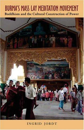 Burma's Mass Lay Meditation Movement (English, Ingrid Jordt)