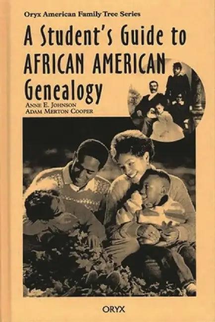 A Student's Guide to African American Genealogy (English, Anne E. Johnson)