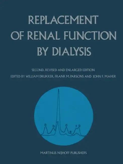 Replacement of Renal Function by Dialysis (English, William Drukker | Frank M. Parsons | J. F. Maher)