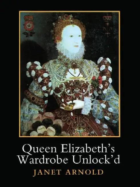 Queen Elizabeth's Wardrobe Unlock'd (English, Janet Arnold)