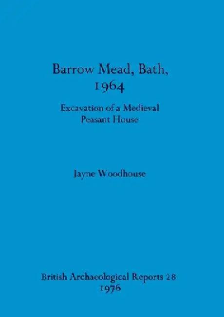 Barrow Mead, Bath, 1964 - Excavation of a medieval peasant house (English, Jayne Woodhouse)
