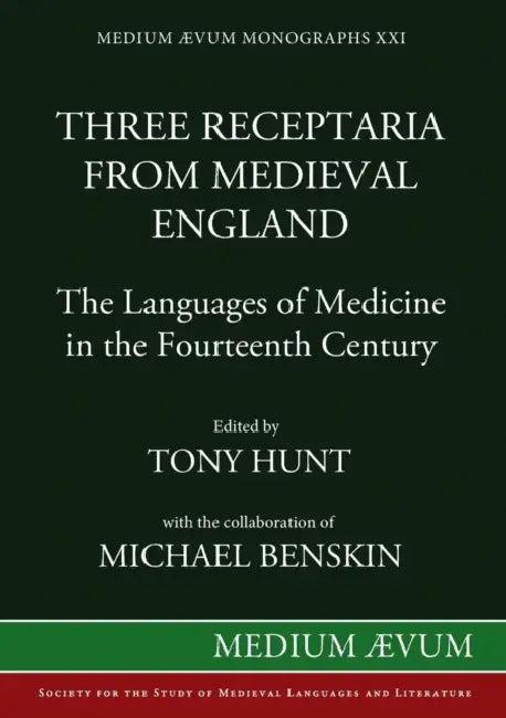 Three Receptaria from Medieval England (English, Tony Hunt | Michael Benskin)