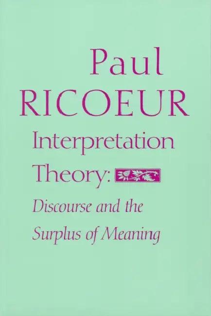 Interpretation Theory (English, Paul Ricoeur | Ted Klein)