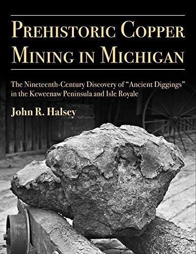 Prehistoric Copper Mining in Michigan (English, John R. Halsey)